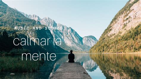 musica relajante|Música Relajante • Calmar la Mente, Dejar de Pensar, Musica .